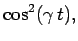 $\displaystyle \cos^2(\gamma t),$