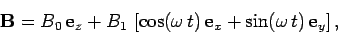 \begin{displaymath}
{\bf B} = B_0 {\bf e}_z + B_1 \left[\cos(\omega t) {\bf e}_x + \sin(\omega t) {\bf e}_y\right],
\end{displaymath}