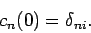 \begin{displaymath}
c_n(0) = \delta_{ni}.
\end{displaymath}