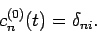 \begin{displaymath}
c_n^{(0)} (t) = \delta_{ni}.
\end{displaymath}