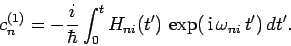 \begin{displaymath}
c_n^{(1)} = -\frac{i}{\hbar}\int_0^t H_{ni}(t') \exp( {\rm i} \omega_{ni} t') dt'.
\end{displaymath}