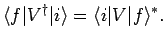 $\displaystyle \langle f\vert V^\dag \vert i\rangle = \langle i\vert V\vert f\rangle^\ast.$