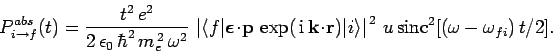 \begin{displaymath}
P_{i\rightarrow f}^{abs}(t) = \frac{t^2 e^2}{2 \epsilon_0\...
...\right\vert^{ 2} u {\rm sinc}^2[(\omega-\omega_{fi}) t/2].
\end{displaymath}