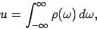 \begin{displaymath}
u = \int_{-\infty}^{\infty} \rho(\omega) d\omega,
\end{displaymath}