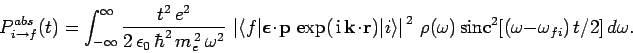 \begin{displaymath}
P_{i\rightarrow f}^{abs}(t) = \int_{-\infty}^\infty\frac{t^2...
...rho(\omega) {\rm sinc}^2[(\omega-\omega_{fi}) t/2] d\omega.
\end{displaymath}