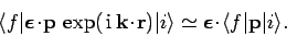 \begin{displaymath}
\langle f\vert\mbox{\boldmath$\epsilon$}\!\cdot\!{\bf p} \e...
...dmath$\epsilon$}}\!\cdot\!\langle f\vert{\bf p}\vert i\rangle.
\end{displaymath}