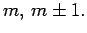 $\displaystyle m, m\pm 1.$