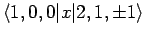 $\displaystyle \langle 1,0,0\vert x\vert 2,1,\pm 1\rangle$