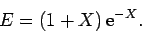 \begin{displaymath}
E = (1+X) {\rm e}^{-X}.
\end{displaymath}