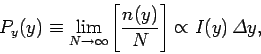 \begin{displaymath}
P_y(y) \equiv \lim_{N\rightarrow\infty}\left[\frac{n(y)}{N}\right] \propto I(y) {\mit\Delta}y,
\end{displaymath}