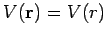 $V({\bf r}) = V(r)$