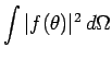 $\displaystyle \int \vert f(\theta)\vert^2 d\Omega$