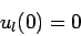 \begin{displaymath}
u_l(0) = 0
\end{displaymath}