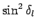 $\sin^2\delta_l$