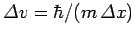 ${\mit\Delta}v = \hbar/(m {\mit\Delta}x)$