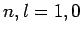 $n,l=1,0$