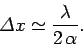 \begin{displaymath}
{\mit\Delta} x\simeq \frac{\lambda}{2 \alpha}.
\end{displaymath}