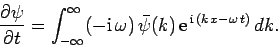 \begin{displaymath}
\frac{\partial \psi}{\partial t} = \int_{-\infty}^{\infty}(-...
...ga) \bar{\psi}(k) {\rm e}^{ {\rm i} (k x-\omega t)} dk.
\end{displaymath}