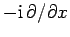 $-{\rm i} \partial/\partial x$