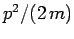 $p^2/(2 m)$