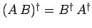 $(A B)^\dag = B^\dag A^\dag $