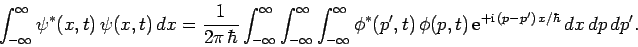 \begin{displaymath}
\int_{-\infty}^{\infty} \psi^\ast(x,t) \psi(x,t) dx = \fra...
... \phi(p,t) {\rm e}^{+{\rm i} (p-p') x/\hbar} dx dp dp'.
\end{displaymath}