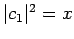 $\vert c_1\vert^2=x$