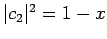 $\vert c_2\vert^2=1-x$