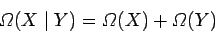 \begin{displaymath}
{\mit\Omega}(X\mid Y) = {\mit\Omega}(X) + {\mit\Omega}(Y)
\end{displaymath}