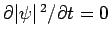 $\partial \vert\psi\vert^{ 2}/\partial t = 0$