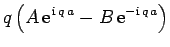 $\displaystyle q\left(A {\rm e}^{ {\rm i} q a} -B  {\rm e}^{-{\rm i} q a}\right)$