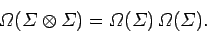 \begin{displaymath}
{\mit\Omega}({{\mit\Sigma}}\otimes{{\mit\Sigma}}) = {\mit\Omega}({{\mit\Sigma}})  {\mit\Omega}({{\mit\Sigma}}).
\end{displaymath}