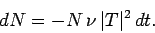 \begin{displaymath}
dN = - N \nu \vert T\vert^2 dt.
\end{displaymath}