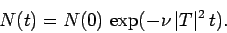 \begin{displaymath}
N(t) = N(0) \exp(-\nu \vert T\vert^2 t).
\end{displaymath}