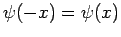 $\psi(-x)=\psi(x)$